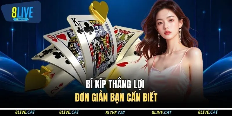 Cách Chơi Ba Cây 8LIVE Hiệu Quả, Chuẩn Cao Thủ Thứ Thiệt 4 Bí kíp thắng lợi đơn giản bạn cần biết