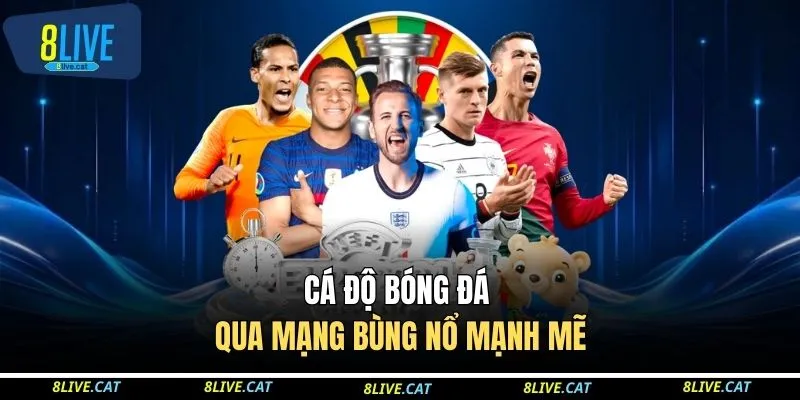 Cá Độ Bóng Đá Qua Mạng - Bật Mí Cách Tối Ưu Lợi Nhuận 2026 2 Cá độ bóng đá qua mạng bùng nổ mạnh mẽ