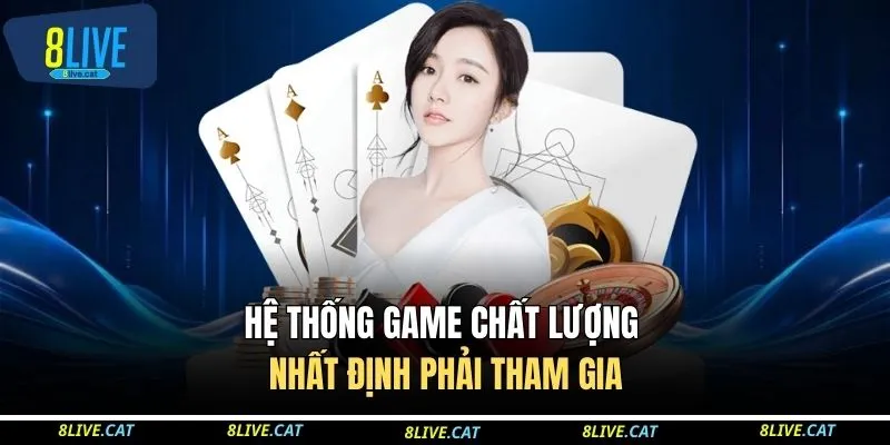 8LIVE 19 Hệ thống game chất lượng nhất định phải tham gia