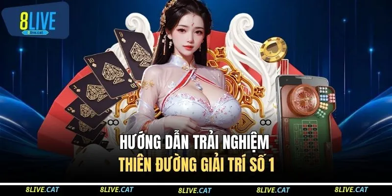 8LIVE 20 Hướng dẫn trải nghiệm thiên đường giải trí số 1
