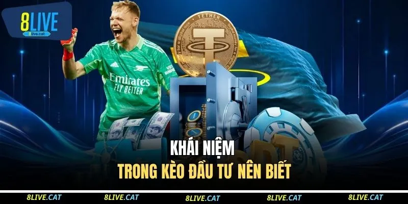 Thuật Ngữ Cá Độ Bóng Đá - 100+ Khái Niệm Quan Trọng 3 Khái niệm trong kèo đầu tư nên biết