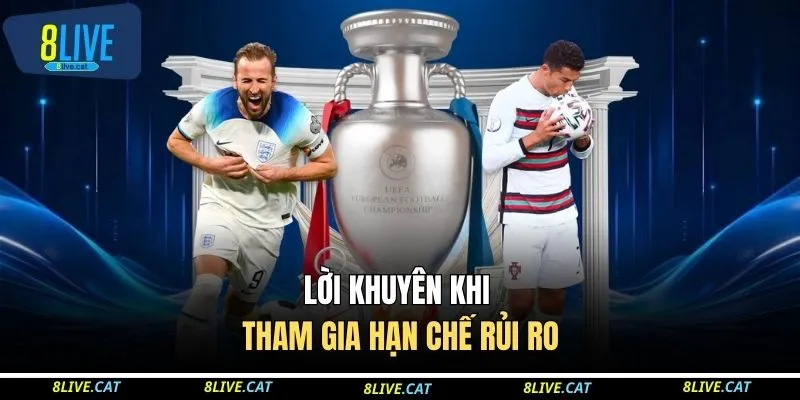 Cá Độ Bóng Đá Qua Mạng - Bật Mí Cách Tối Ưu Lợi Nhuận 2026 4 Lời khuyên khi tham gia hạn chế rủi ro