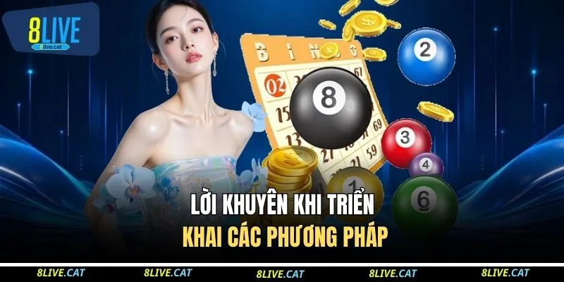 Cách Bắt Cầu Giải Đặc Biệt Tối Ưu Xác Suất Trúng Giải Khủng 4 Lời khuyên khi triển khai các phương pháp